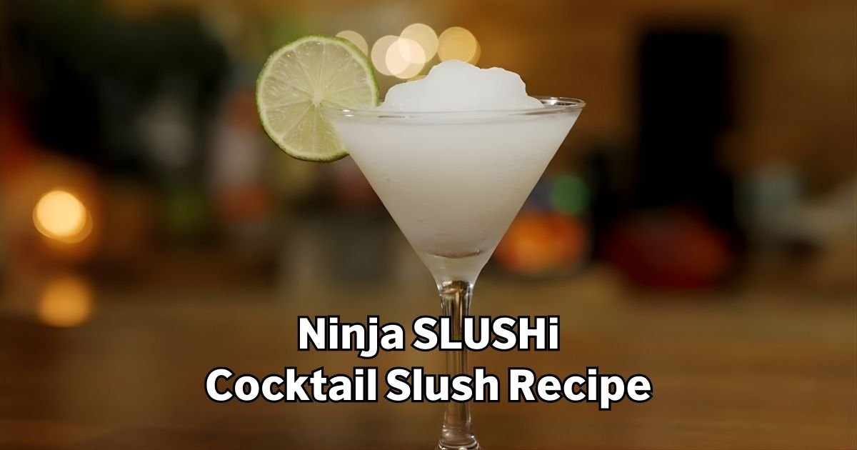 Ninja SLUSHi Cocktail Slush Recipe
