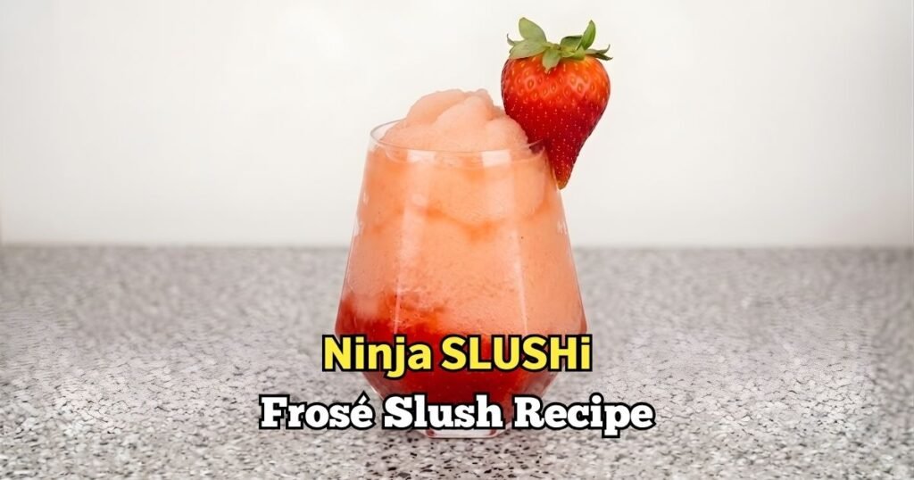 Ninja SLUSHi Frosé Slush Recipe