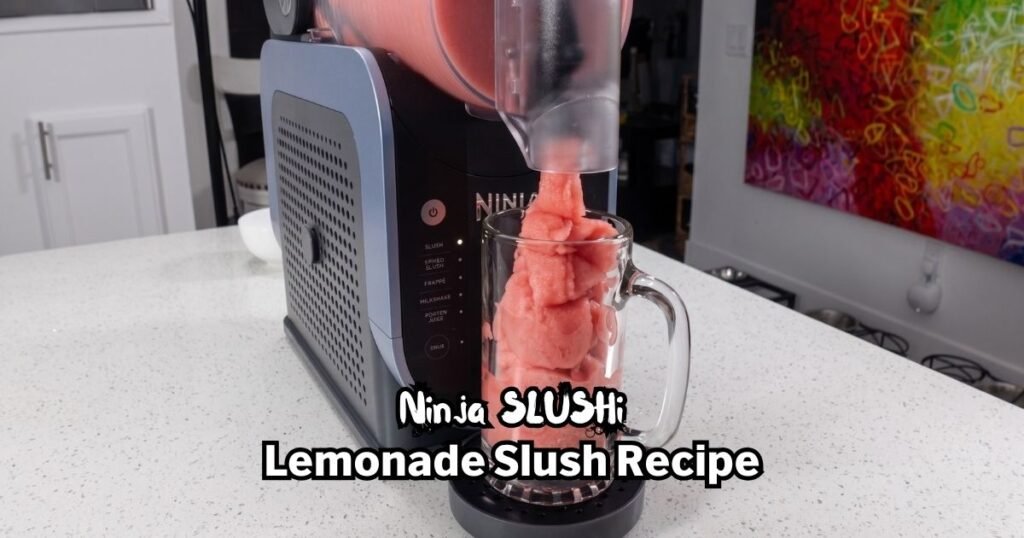 Ninja SLUSHi Lemonade Slush Recipe