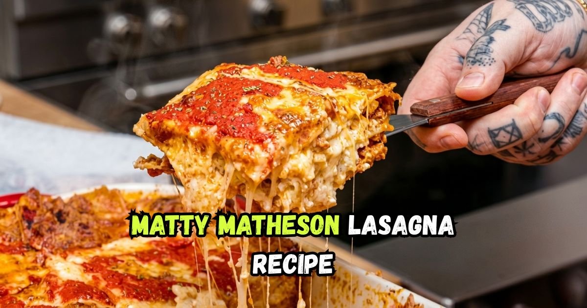 Matty Matheson Lasagna Recipe