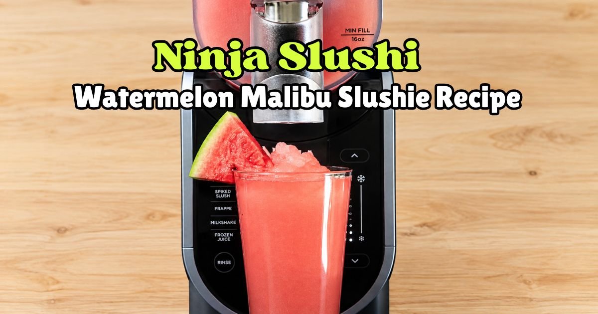 Ninja Slushi Watermelon Malibu Slushie Recipe