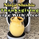 Ninja Slushie Thanksgiving Recipe With Alcohol